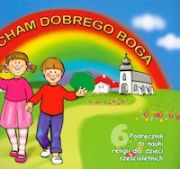 Kocham dobrego Boga 6 Podręcznik -  - książka