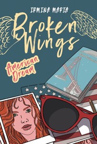 Broken Wings. American Dream - Irmina Maria - ebook + książka