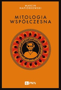 Mitologia współczesna - Marcin Napiórkowski - książka