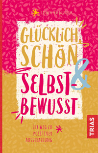 Glücklich, schön & selbstbewusst - Carmen Maria Poller - ebook