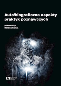 Auto/biograficzne aspekty praktyk poznawczych - Marcin Kafar - książka