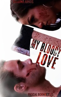 My Bloody Love - Pascal Bornkessel - ebook