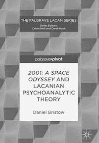 2001: A Space Odyssey and Lacanian Psychoanalytic Theory - Daniel Bristow - ebook