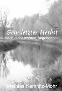 Sein letzter Herbst - Mathias Kemnitz-Mohr - ebook
