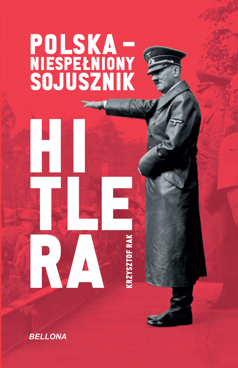 Polska. Niespełniony sojusznik Hitlera - Krzysztof Rak - książka
