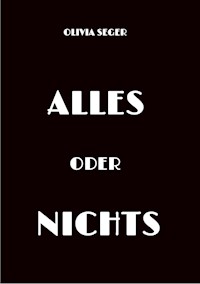 Alles oder Nichts - Olivia Seger - ebook