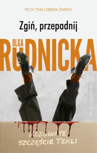 Zgiń, przepadnij. Cykl Zezowate szczęście Tekli. Tom 1 - Olga Rudnicka - książka