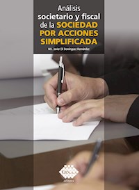 Análisis societario y fiscal de la sociedad por acciones simplificada 2019 - Javier Elí Domínguez Hernández - ebook