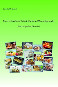 So erreichst und hältst Du Dein Wunschgewicht - Cornelia M. Geissel - ebook