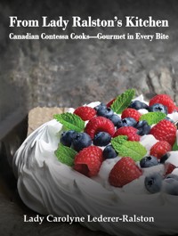 From Lady Ralston's Kitchen - Carolyne Lederer - ebook