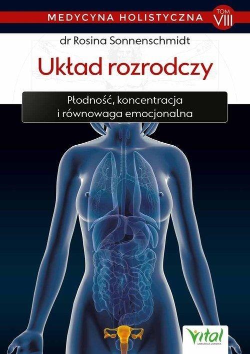 Medycyna holistyczna Tom 8: Układ rozrodczy - Rosina Sonnenschmidt - książka