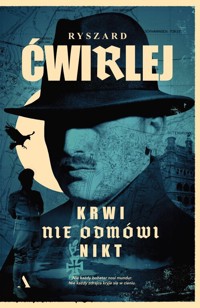 Krwi nie odmówi nikt - Ryszard Ćwirlej - ebook + audiobook + książka
