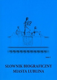 Słownik biograficzny miasta Lublina Tom 4 -  - książka