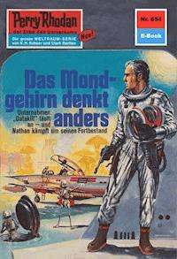 Perry Rhodan 654: Das Mondgehirn denkt anders - H.G. Ewers - ebook