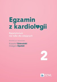 Egzamin z kardiologii. 2. Repetytorium nie tylko dla zdających - Krzysztof Ozierański, Grzegorz Opolski - książka