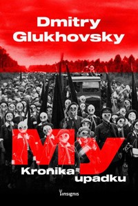 My Kronika upadku - Dmitry Glukhovsky - książka