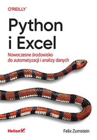 Python i Excel Nowoczesne środowisko do automatyzacji i analizy danych - Zumstein Felix - książka