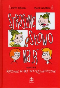 Straszne słowo na "R" kontra Rodzinne Biuro Detektywistyczne - Piotr Rowicki, Nowacki Piotr - książka