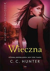 Wieczna. Tom 2 - C.C. Hunter - książka