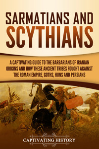 Sarmatians and Scythians - Captivating History - ebook