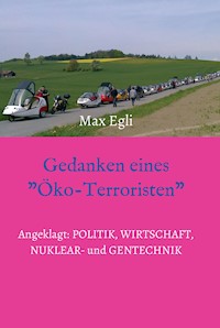 Gedanken eines Öko-Terroristen - Max Egli - ebook