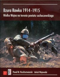 Bzura Rawka 1914-1915 - Rozdżestwieński Paweł M., Wojewoda Jakub - książka