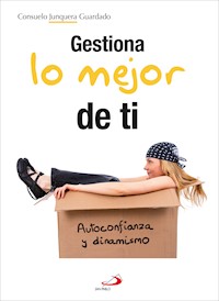 Gestiona lo mejor de ti - Consuelo Junquera Guardado - ebook