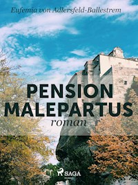 Pension Malepartus - Eufemia von Adlersfeld-Ballestrem - ebook