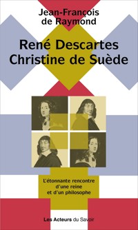 René Descartes, Christine de Suède - Jean-François de Raymond - ebook