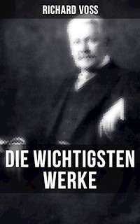 Die wichtigsten Werke von Richard Voß - Richard Voß - ebook