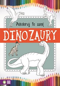 Pokoloruj to sam Dinozaury -  - książka