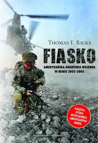 Fiasko. Amerykańska awantura wojenna w Iraku 2003-2005 - Thomas E. Ricks - ebook
