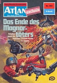 Atlan 282: Das Ende des Magnortöters -  H. G. Francis - ebook