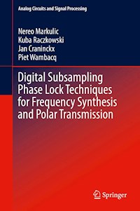 Digital Subsampling Phase Lock Techniques for Frequency Synthesis and Polar Transmission - Nereo Markulic - ebook