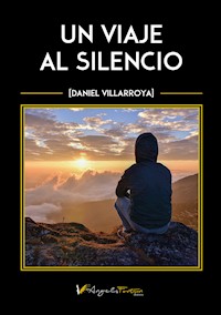 Un viaje al silencio - Daniel Villarroya - ebook