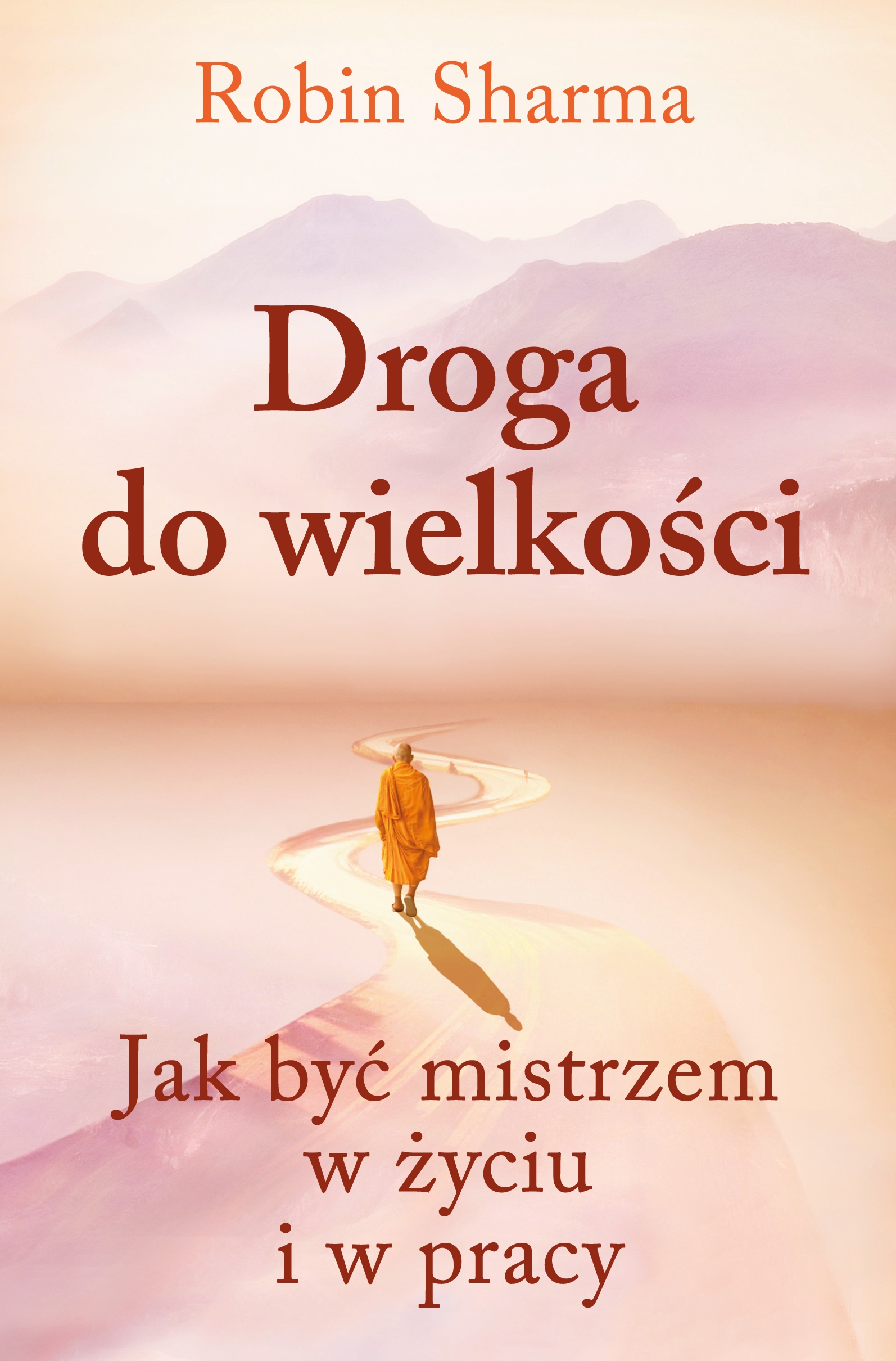 Droga do wielkości. Jak być mistrzem w życiu i w pracy - Robin Sharma - ebook + audiobook + książka