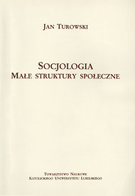 Socjologia. Małe struktury społeczne - Turowski Jan - ebook
