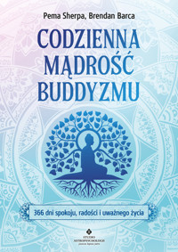 Codzienna mądrość buddyzmu - Brendan Barca, Pema Sherpa - ebook