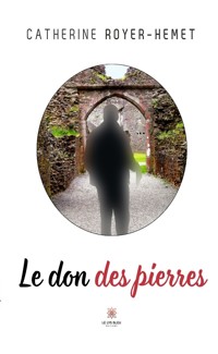 Le don des pierres - Catherine Royer-Hemet - ebook