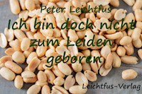 Ich bin doch nicht zum Leiden geboren - Peter Leichtfus - ebook