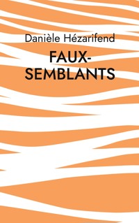 Faux-Semblants - Danièle Hézarifend - ebook