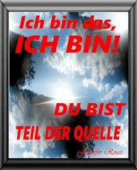 Ich bin das, ICH BIN ! - Jennifer Roses - ebook