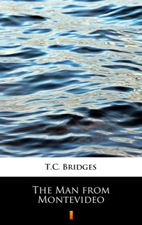 The Man from Montevideo - T.C. Bridges - ebook