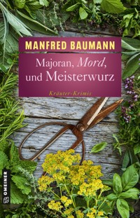 Majoran, Mord und Meisterwurz - Manfred Baumann - ebook