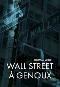 Wall Street à genoux - Thomas Veillet - ebook
