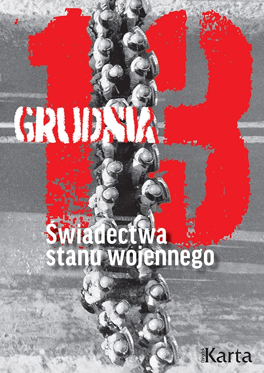 13 grudnia. Świadectwa stanu wojennego - zbiorowa praca - książka