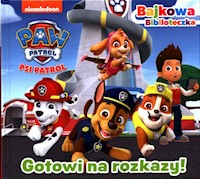 Psi Patrol Bajkowa biblioteczka Gotowi na rozkazy! -  - książka