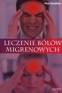 Leczenie bólów migrenowych - Strackharn Klaus - książka
