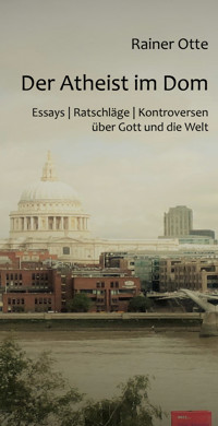 Der Atheist im Dom - Rainer Otte - ebook