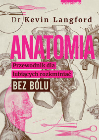 Anatomia. Przewodnik dla lubiących rozkminiać bez bólu - Langford Kevin - ebook